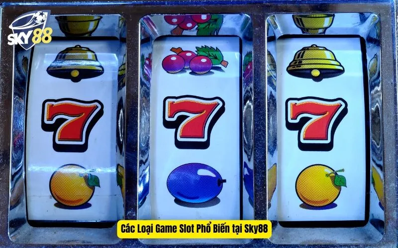 Các Loại Game Slot Phổ Biến tại Sky88