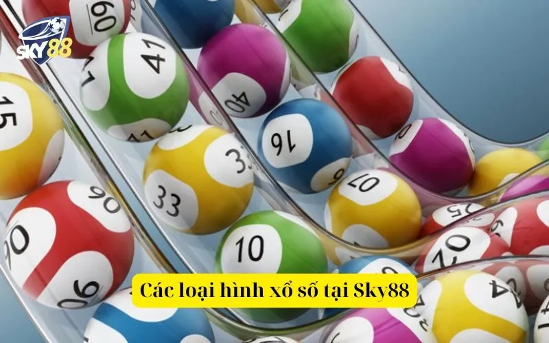 Các loại hình xổ số tại Sky88