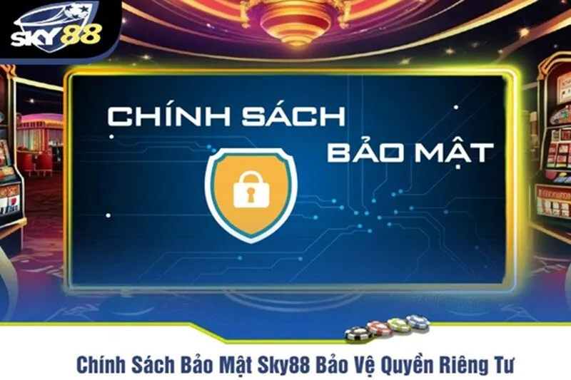 chính sách bảo mật sky88