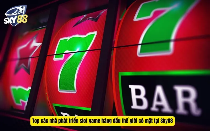 Top các nhà phát triển slot game hàng đầu thế giới có mặt tại Sky88